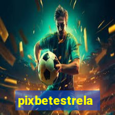 pixbetestrela