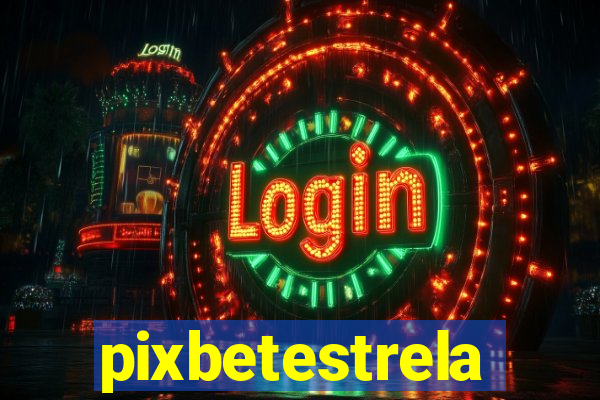 pixbetestrela