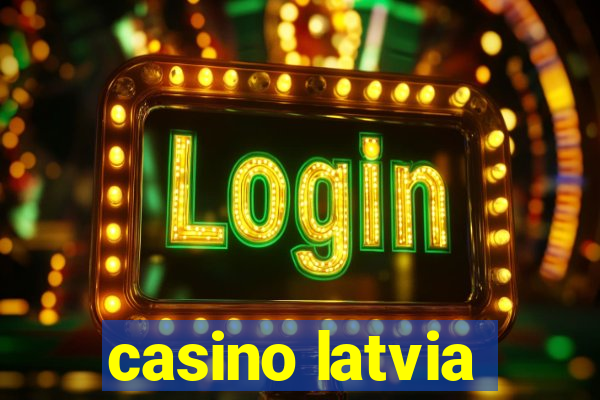 casino latvia