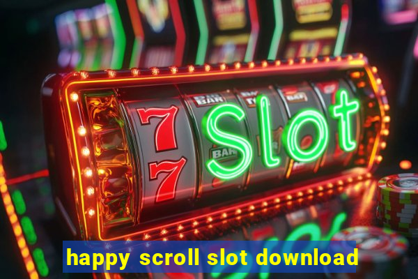 happy scroll slot download