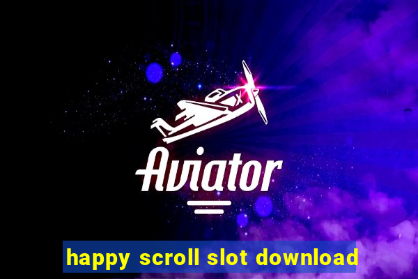 happy scroll slot download