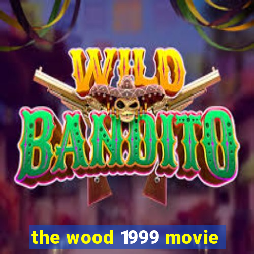 the wood 1999 movie