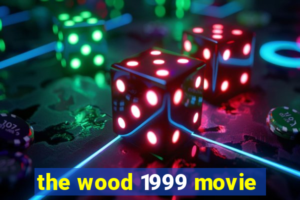 the wood 1999 movie