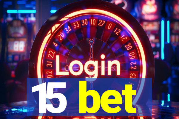 15 bet