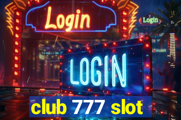 club 777 slot