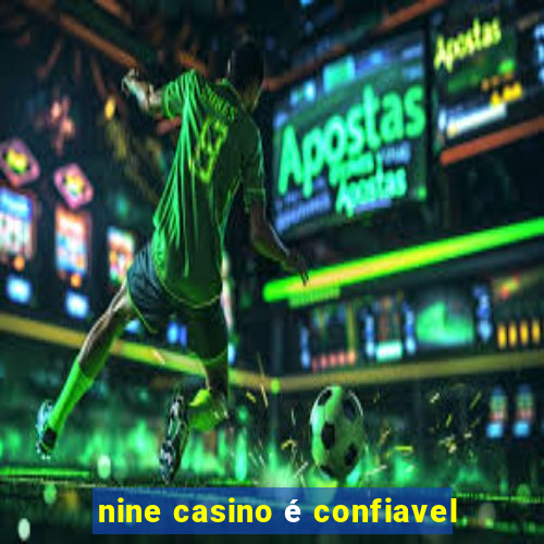 nine casino é confiavel