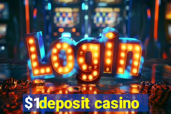 $1deposit casino