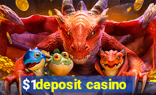 $1deposit casino