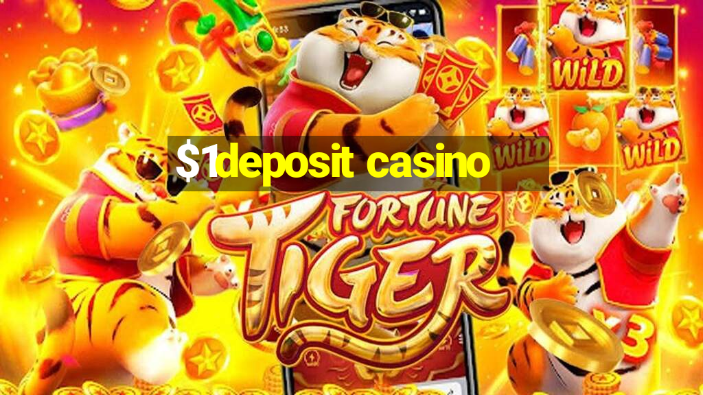 $1deposit casino