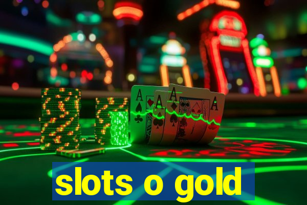 slots o gold