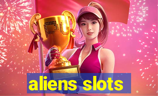 aliens slots