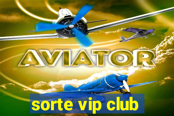 sorte vip club