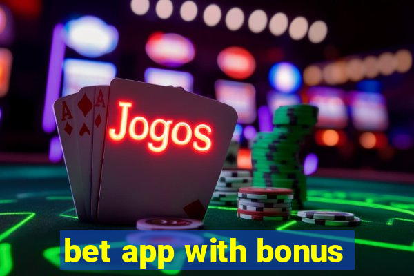 bet app with bonus