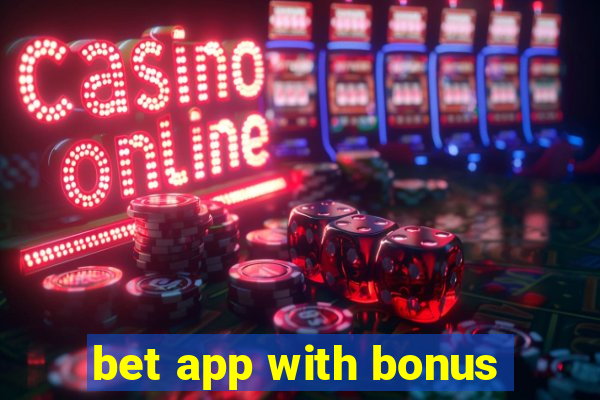 bet app with bonus