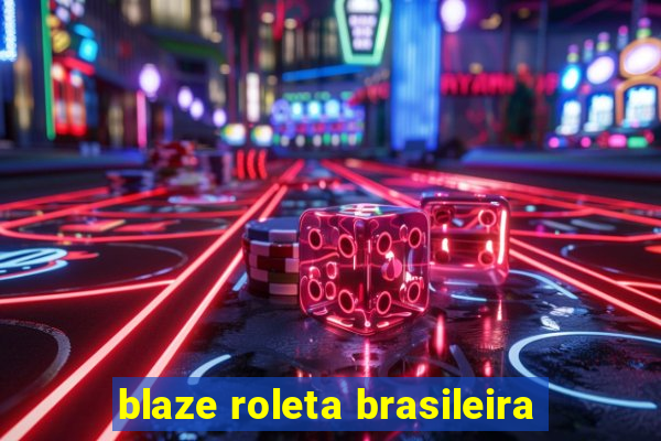 blaze roleta brasileira