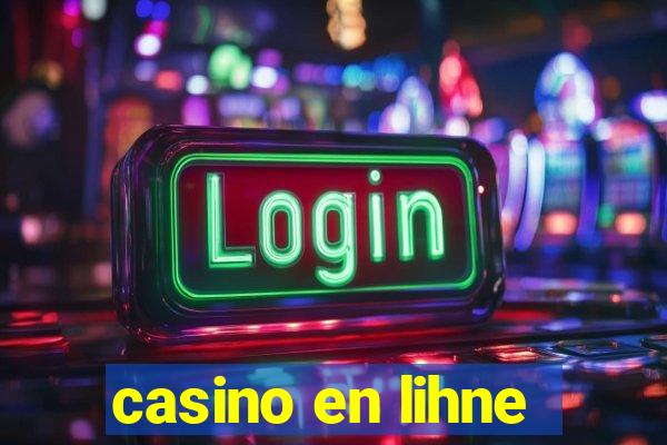 casino en lihne