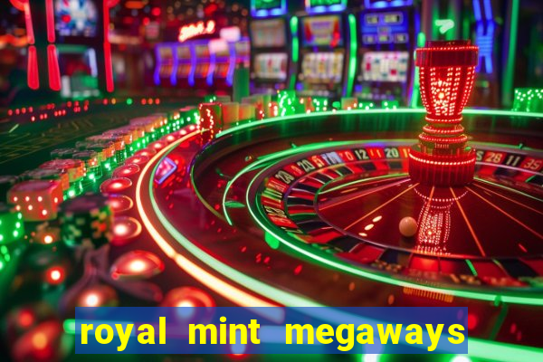 royal mint megaways slot free play