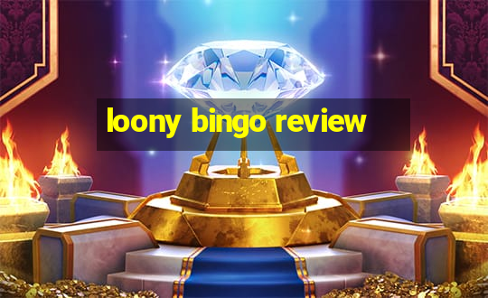 loony bingo review