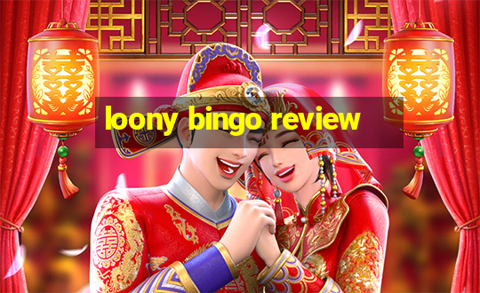 loony bingo review