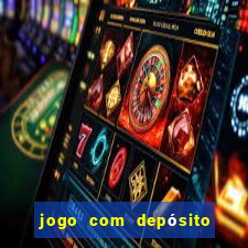 jogo com depósito mínimo de r$ 1