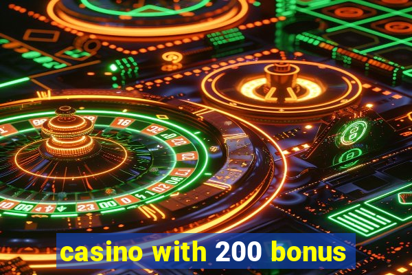 casino with 200 bonus