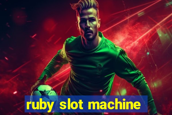 ruby slot machine