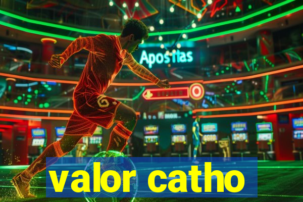 valor catho