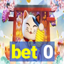 bet 0