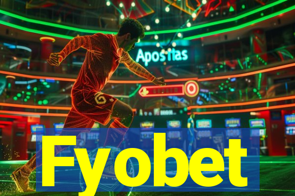 Fyobet