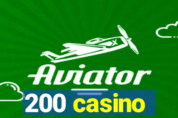 200 casino