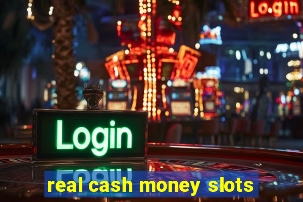 real cash money slots