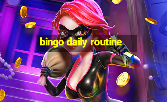 bingo daily routine