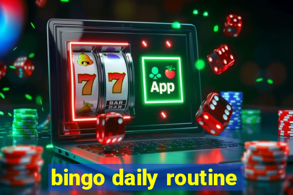 bingo daily routine