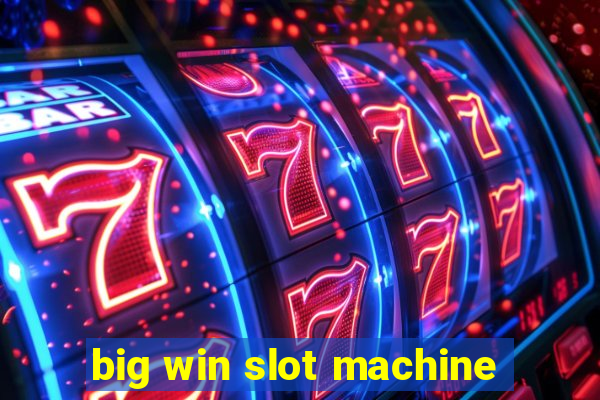 big win slot machine