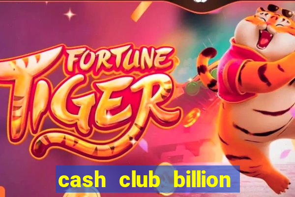 cash club billion casino slots