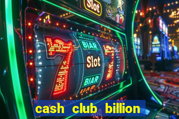 cash club billion casino slots