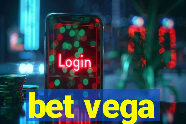 bet vega