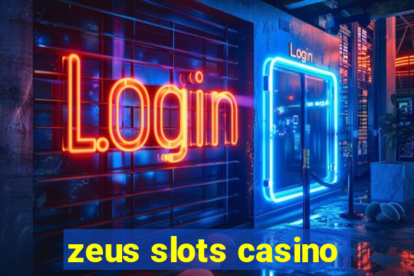 zeus slots casino