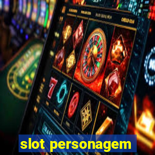 slot personagem