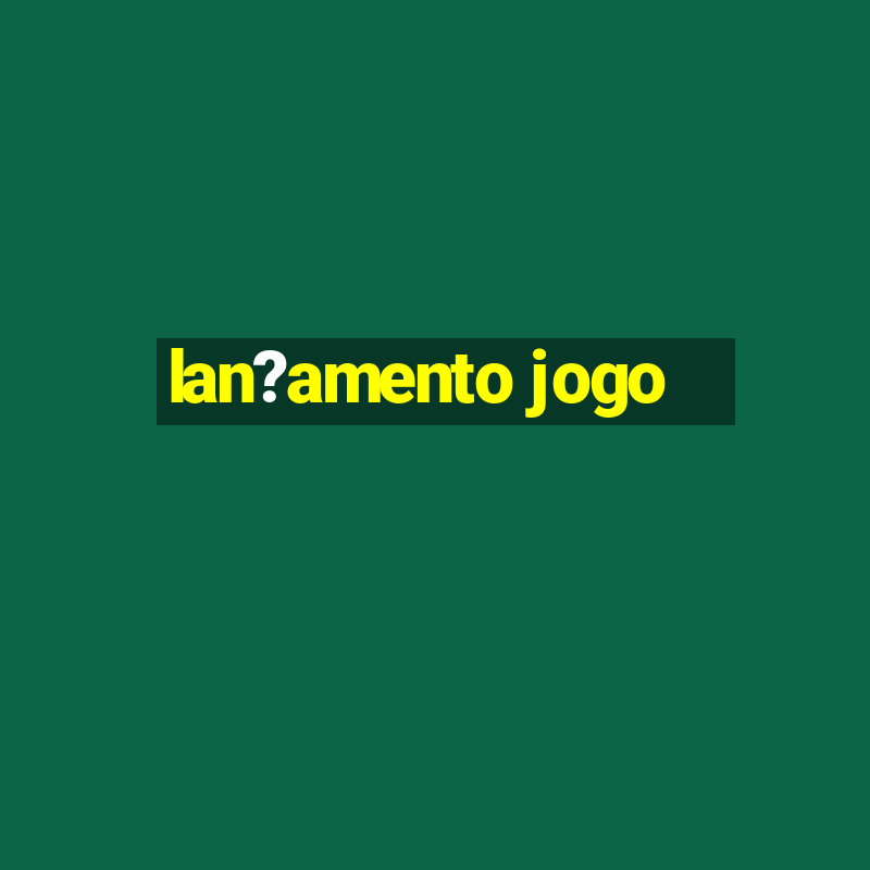 lan?amento jogo