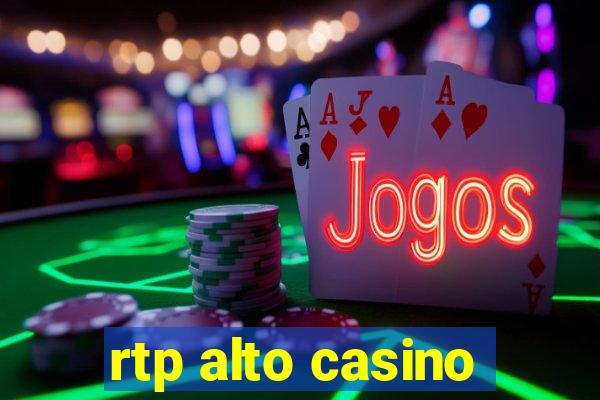 rtp alto casino