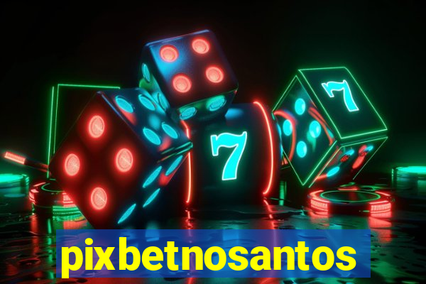 pixbetnosantos