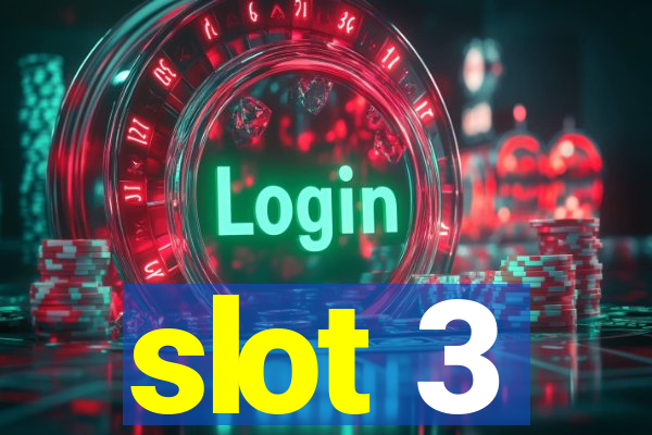 slot 3