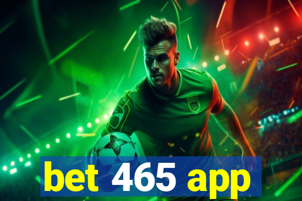 bet 465 app