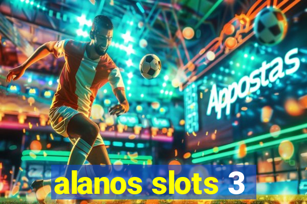 alanos slots 3