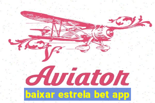 baixar estrela bet app