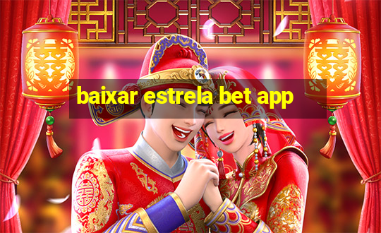 baixar estrela bet app