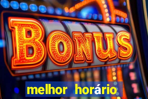 melhor horário para jogar fortune touro a noite