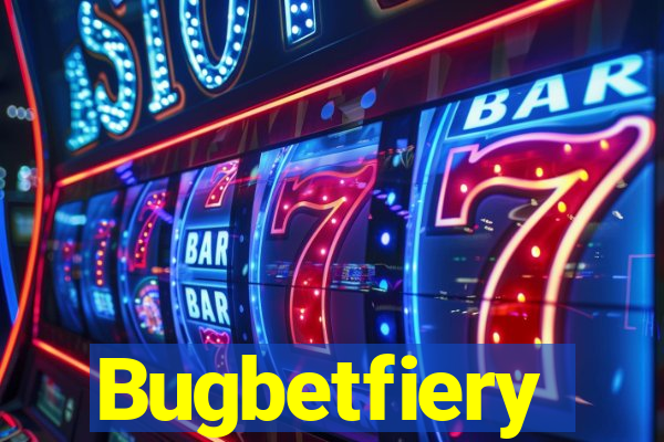 Bugbetfiery