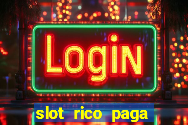 slot rico paga mesmo reclame aqui